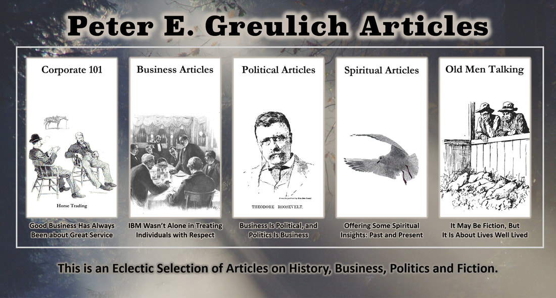 Image of Peter E. Greulich's articles on history, business, politics, spirit and fiction.