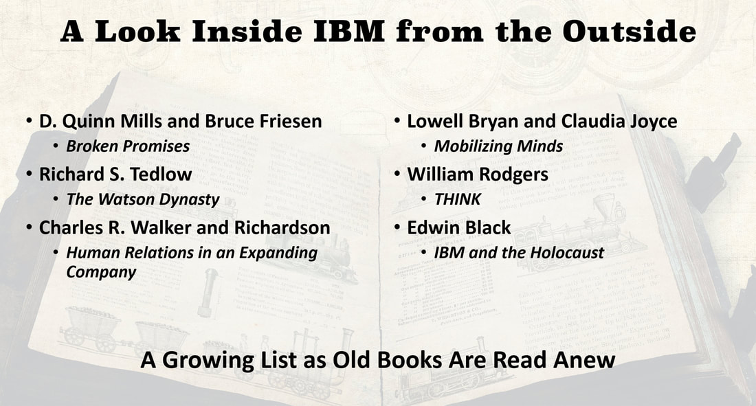 Image of IBM books written by outsiders: Mills, Friesen, Tedlow, Walker, Richardson, Bryan, Joyce, Rodgers, and Edwin Black.