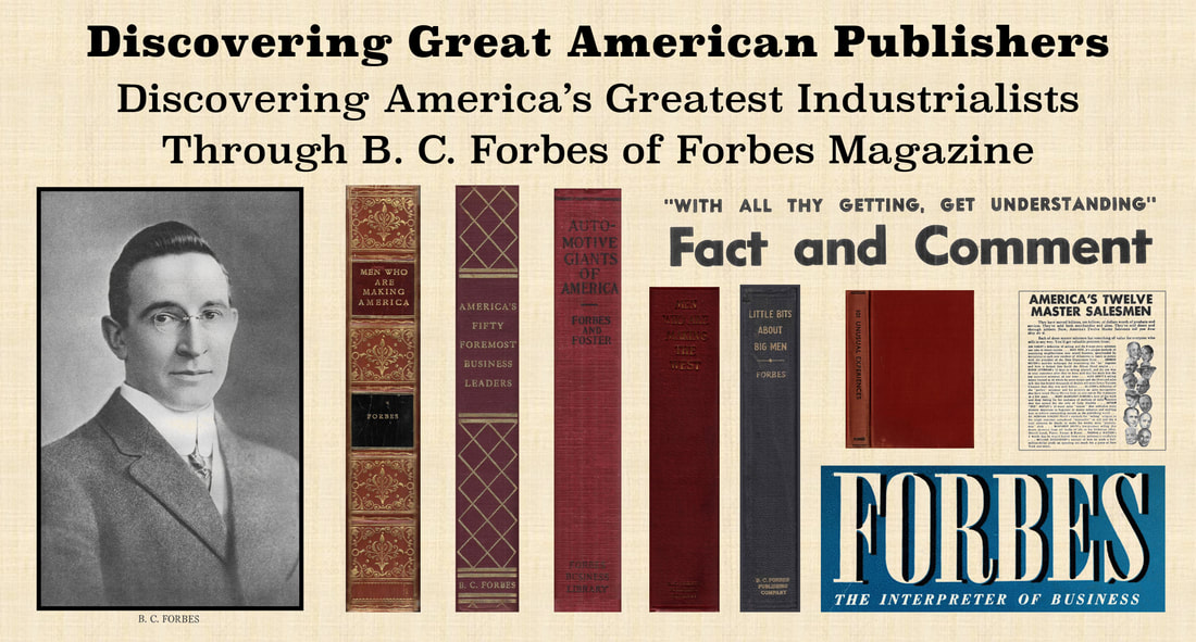 Discovering Great American Publishers: Picture of B. C. Forbes and the covers of his industrialists anthologies such as 