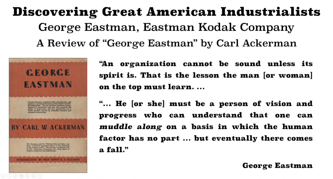 Discovering Great American Industrialists: Image of Dust Cover of George Eastman biography by Carl Ackerman with George Eastman quote.