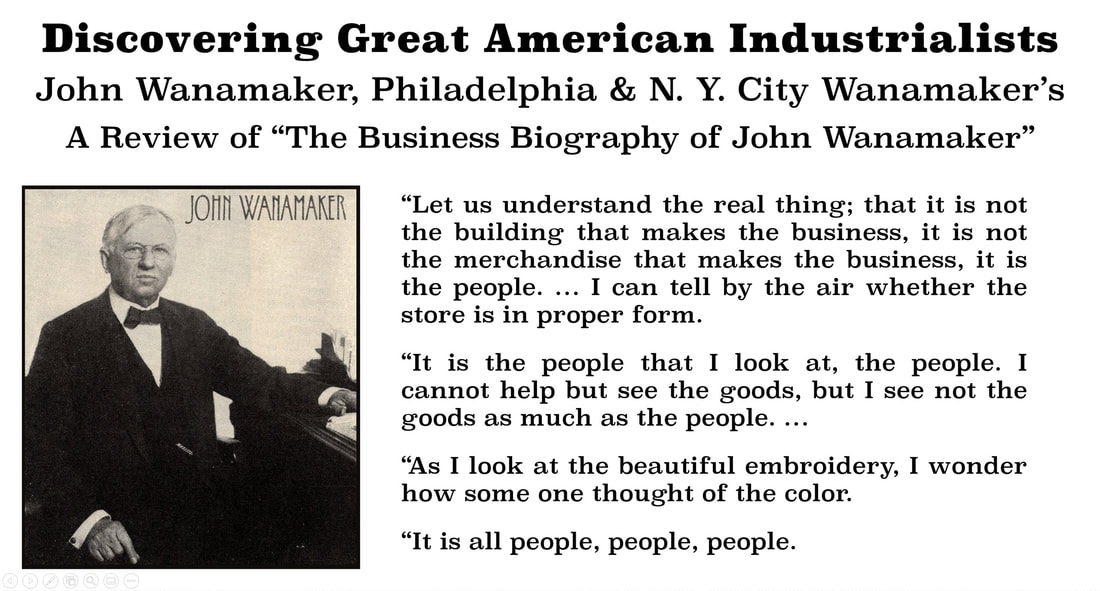Discovering Great American Industrialists: Image of John D. Wanamaker sitting at his desk with quotes of John D. Wanamaker from his biography: 
