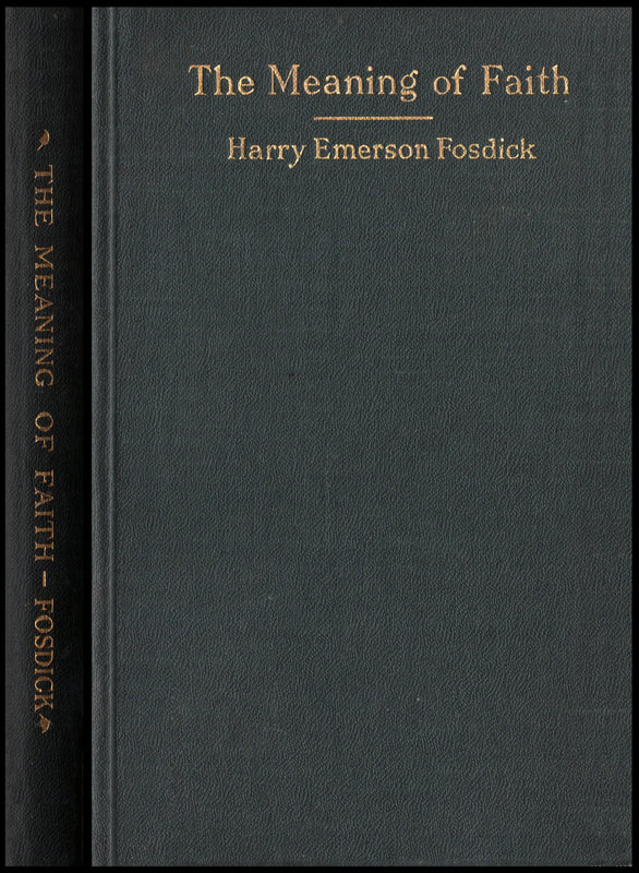 A high quality image of the front cover and spine of Harry Emerson Fosdick’s “The Meaning of Faith.”​