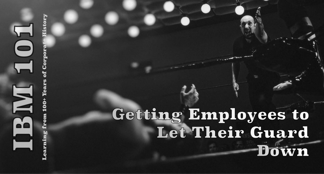 IBM 101: Getting Employees to Let Down their Guard. An image of a boxer down for the count to get a employee to let their guard down.