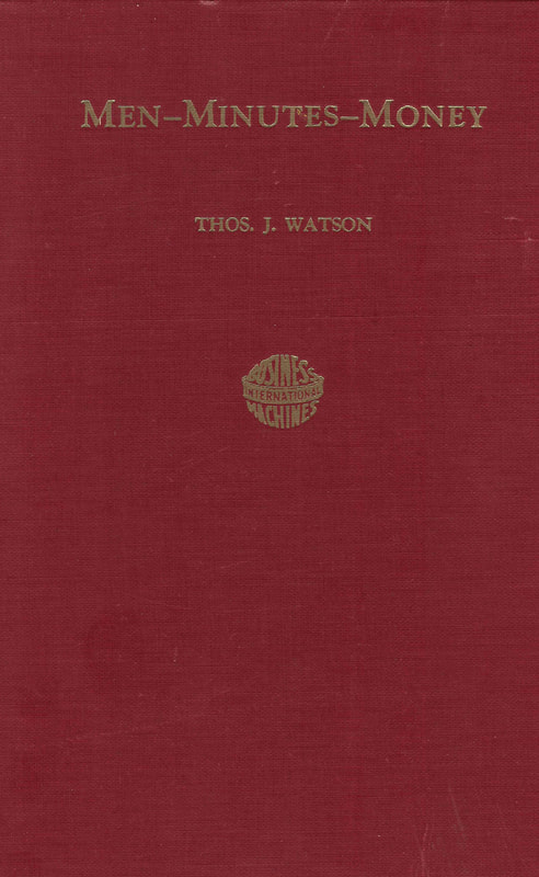 Picture of front cover of 1934 version of Men-Minutes-Money by Thomas J. Watson Sr.